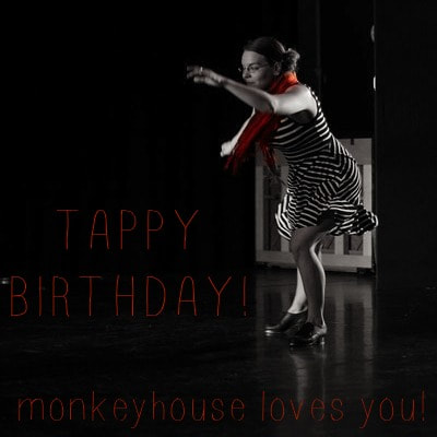 Tappy Birthday!  Monkeyhouse Loves You!  Woman tap dancing  Photo by Ryan Carolo
