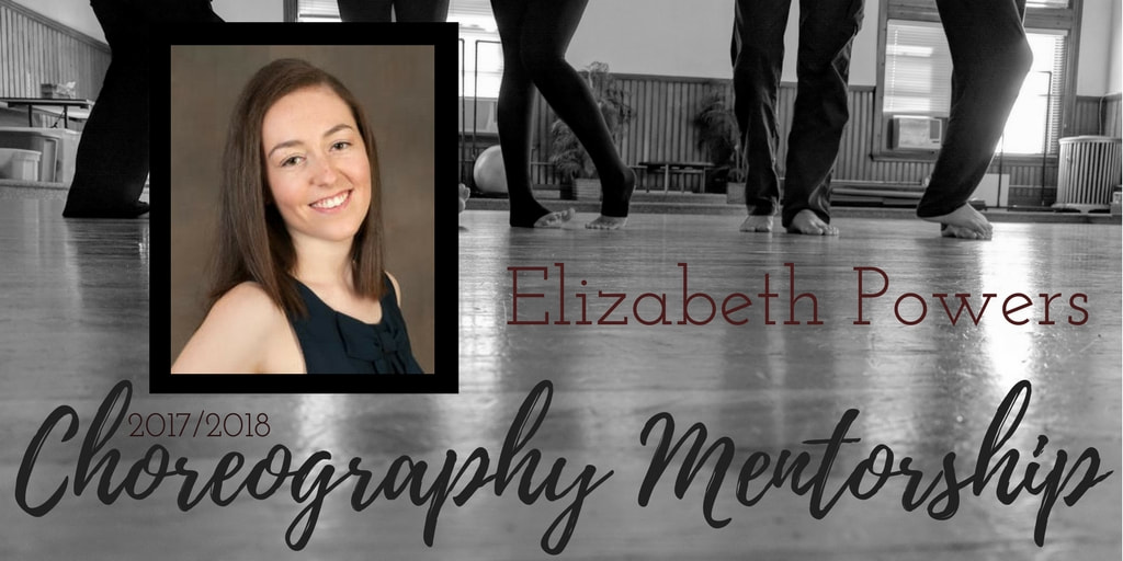 Five sets of dancer feet overlaid by Elizabeth's headshot. Text: Elizabeth Powers 2017/2018 Choreography Mentorship