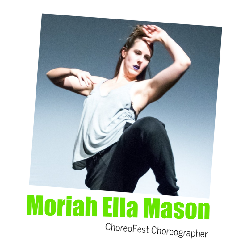 Moriah Ella Mason, ChoreoFest Choreographer