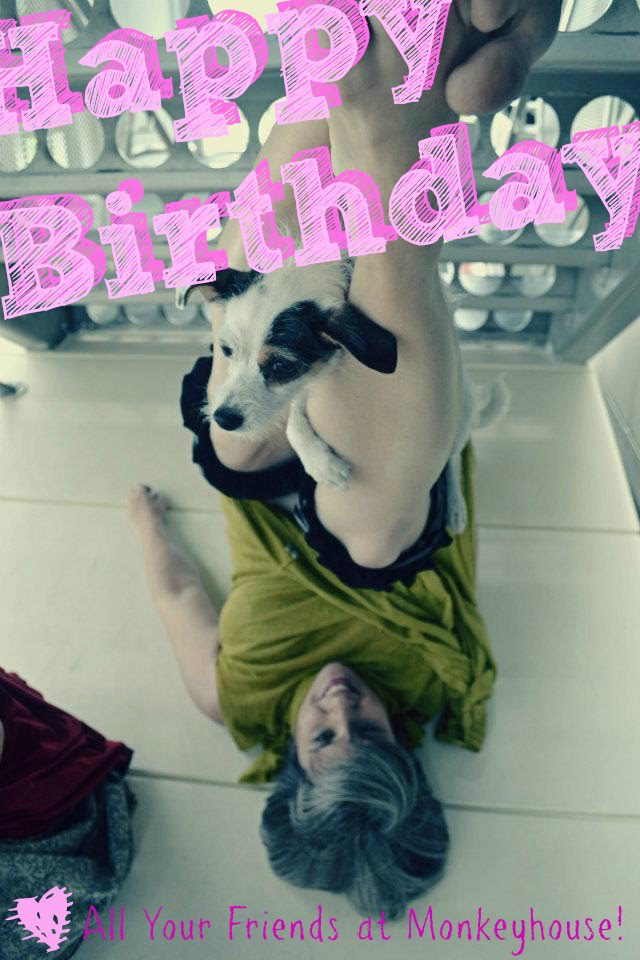 Happy Birthday!  Monkeyhouse Loves You!  Woman dancing with a dog